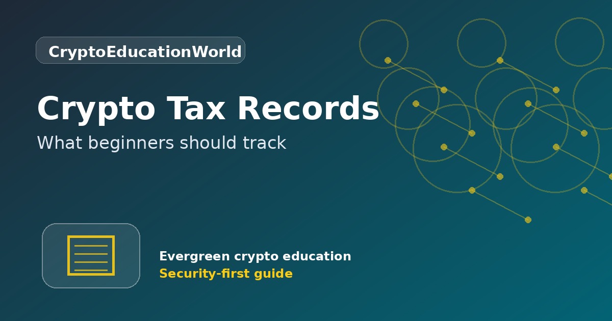 Crypto Tax Record Keeping: What Beginners Should Track