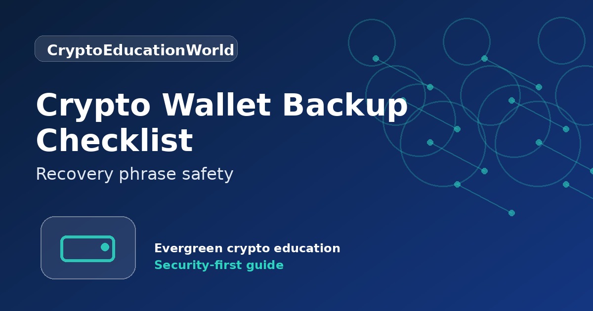 Crypto Wallet Backup Checklist: How to Protect Your Recovery Phrase