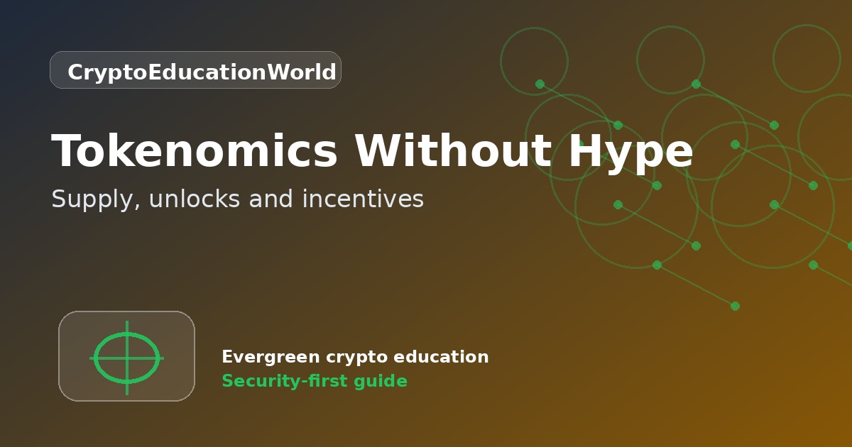 Tokenomics Without Hype: Supply, Unlocks and Incentives